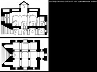 Lotharingiai Róbert püspök (1079–1095) egykori kápolnája, Hereford 