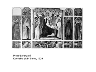 Pietro Lorenzetti Karmelita oltár, Siena, 1329 