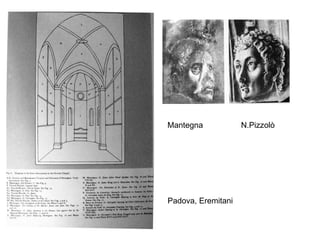 Mantegna  N.Pizzol ò Padova, Eremitani 