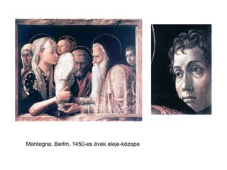 Mantegna, Berlin, 1450-es évek eleje-közepe  