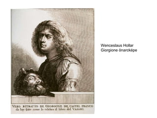 Wenceslaus Hollar Giorgione öԲé 
