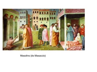 Masolino (és Masaccio) 