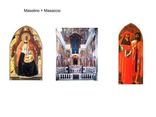 Masolino + Masaccio 