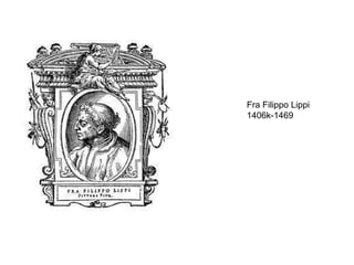 Fra Filippo Lippi 1406k-1469 
