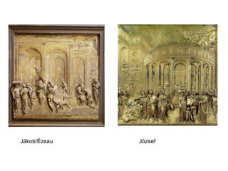 Jákob/Ézsau  József 