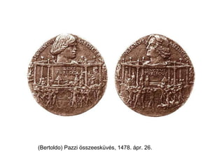 (Bertoldo) Pazzi összeesküvés, 1478. ápr. 26. 