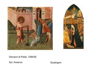 Giovanni di Paolo, 1399-82 Szt. Ansanus Esztergom 
