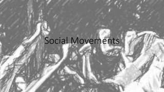 Social Movements
 
