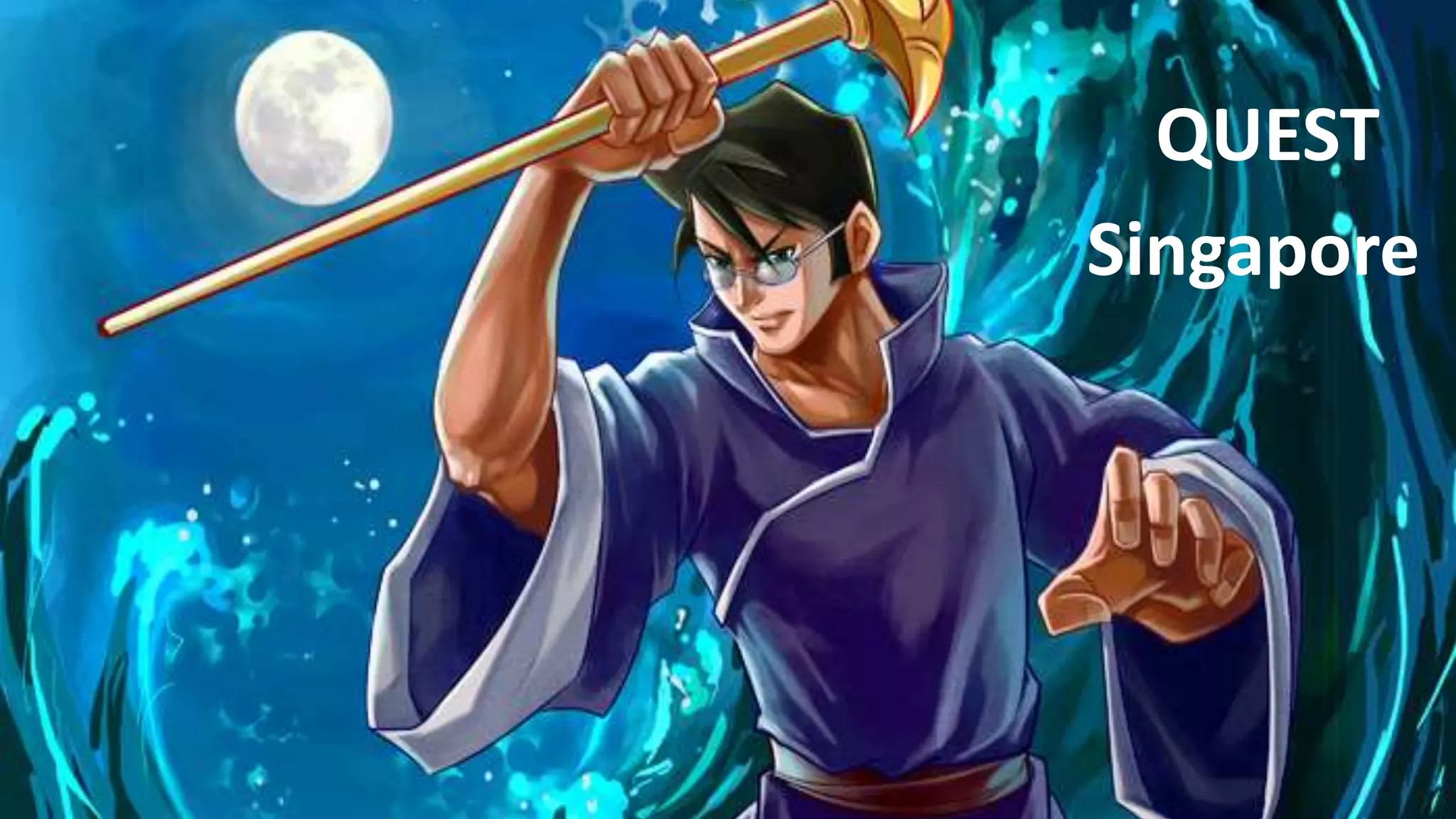 QUEST
Singapore
 