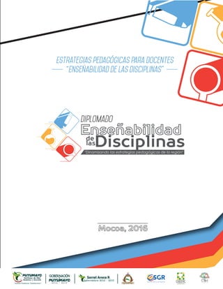 Diplomado
Estrategias pedagógicas para docentes
“Enseñabilidad de las disciplinas”
 