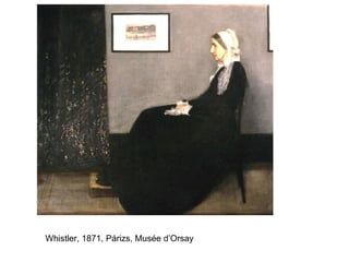 Whistler, 1871, Párizs, Musée d’Orsay 