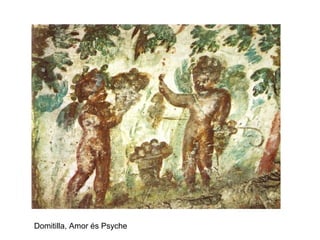 Domitilla, Amor és Psyche
 