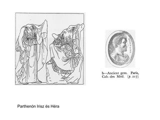 Parthenón Irisz és Héra
 
