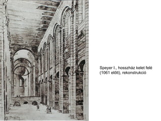 Speyer I., hosszház kelet felé  (1061 előtt), rekonstrukció 