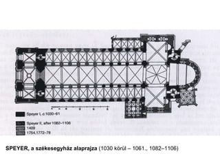 SPEYER, a székesegyház alaprajza  (1030 körül – 1061., 1082–1106)  