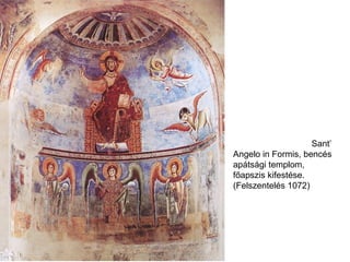 Sant’ Angelo in Formis, bencés apátsági templom, főapszis kifestése. (Felszentelés 1072) 