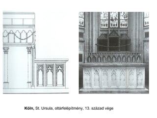Köln,  St. Ursula, oltárfelépítmény, 13. század vége 