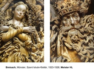 Breisach, Münster, Szent István-főoltár, 1523-1526, Meister HL
 