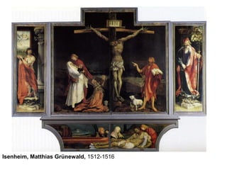Isenheim, Matthias Grünewald, 1512-1516
 
