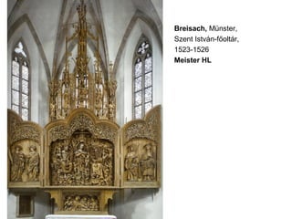 Breisach, Münster,
Szent István-főoltár,
1523-1526
Meister HL
 