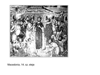 Macedonia, 14. sz. eleje 