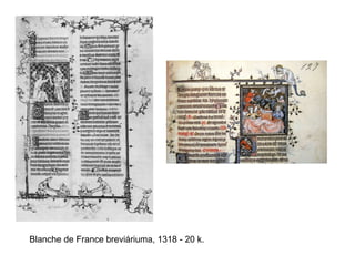Blanche de France breviáriuma, 1318 - 20 k. 