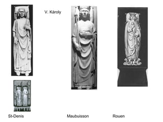 V. Károly
St-Denis Maubuisson Rouen
 