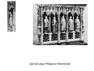 Jean de Liège, Philippa sír Westminster
 