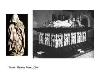 Sluter, Merész Fülöp, Dijon
 