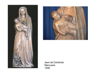 Jean de Cambrais
Marcussis
1408
 