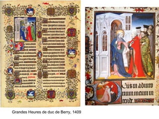Grandes Heures de duc de Berry, 1409
 