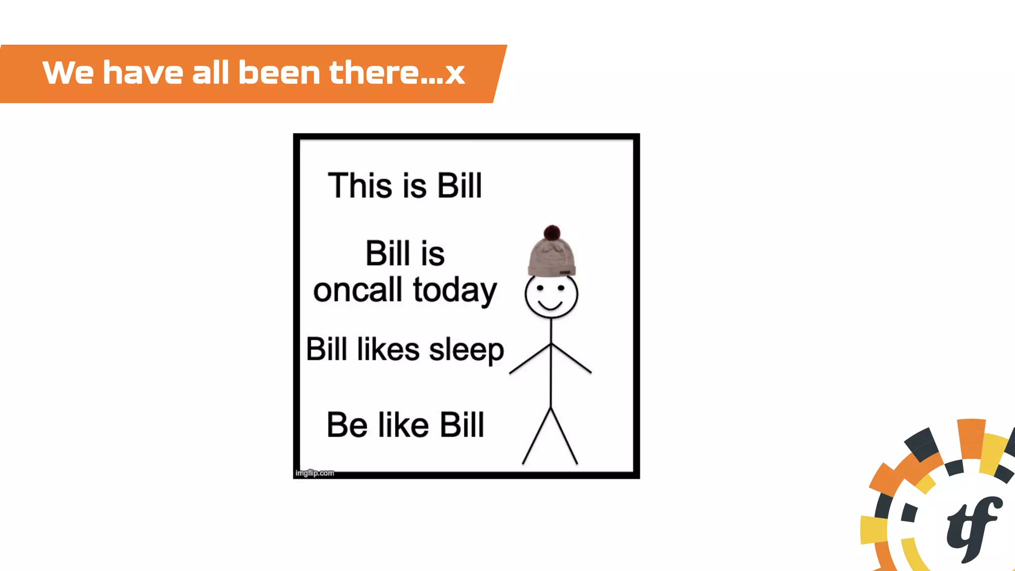 We have all been there…x
 