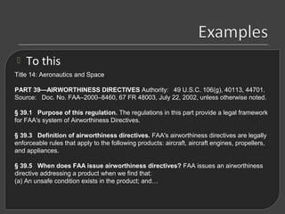  To this
Title 14: Aeronautics and Space
PART 39—AIRWORTHINESS DIRECTIVES Authority: 49 U.S.C. 106(g), 40113, 44701.
Sour...