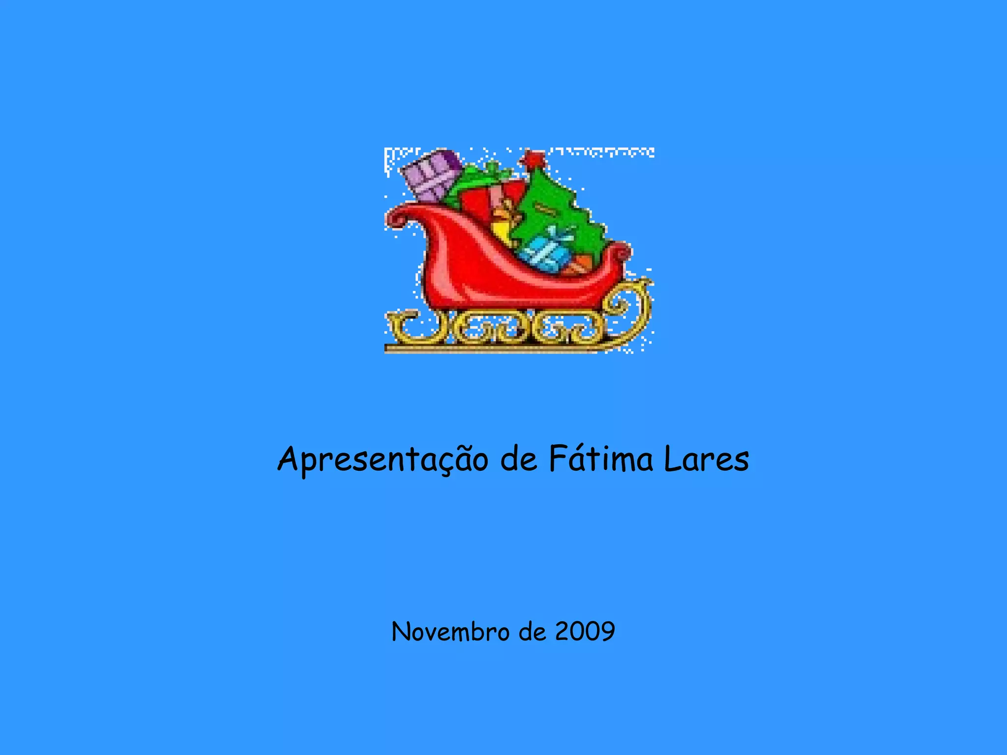 Apresentação de Fátima Lares Novembro de 2009