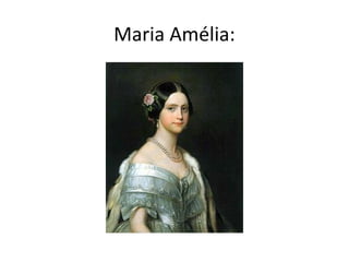 Maria Amélia:
 