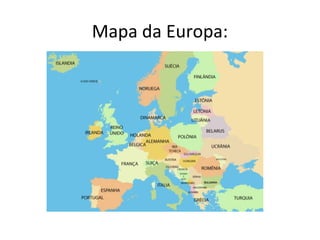 Mapa da Europa:
 
