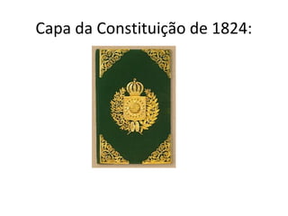 Capa da Constituição de 1824:
 
