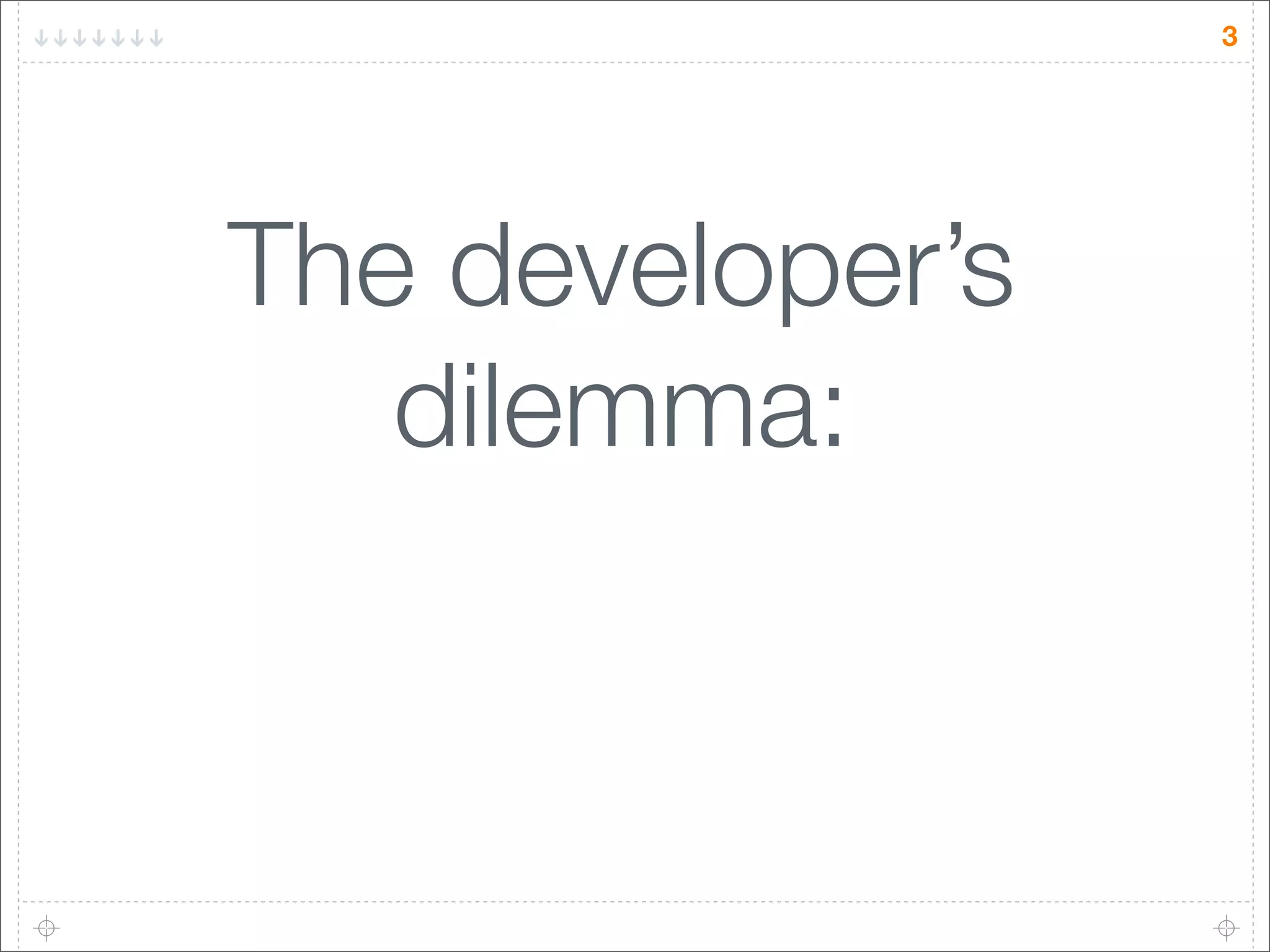 Mobile Developer's Dilemma