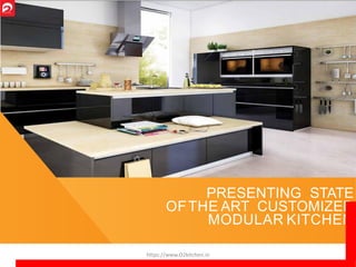 PRESENTING STATE
OFTHE ART CUSTOMIZED
MODULAR KITCHEN
https://www.O2kitchen.in
 