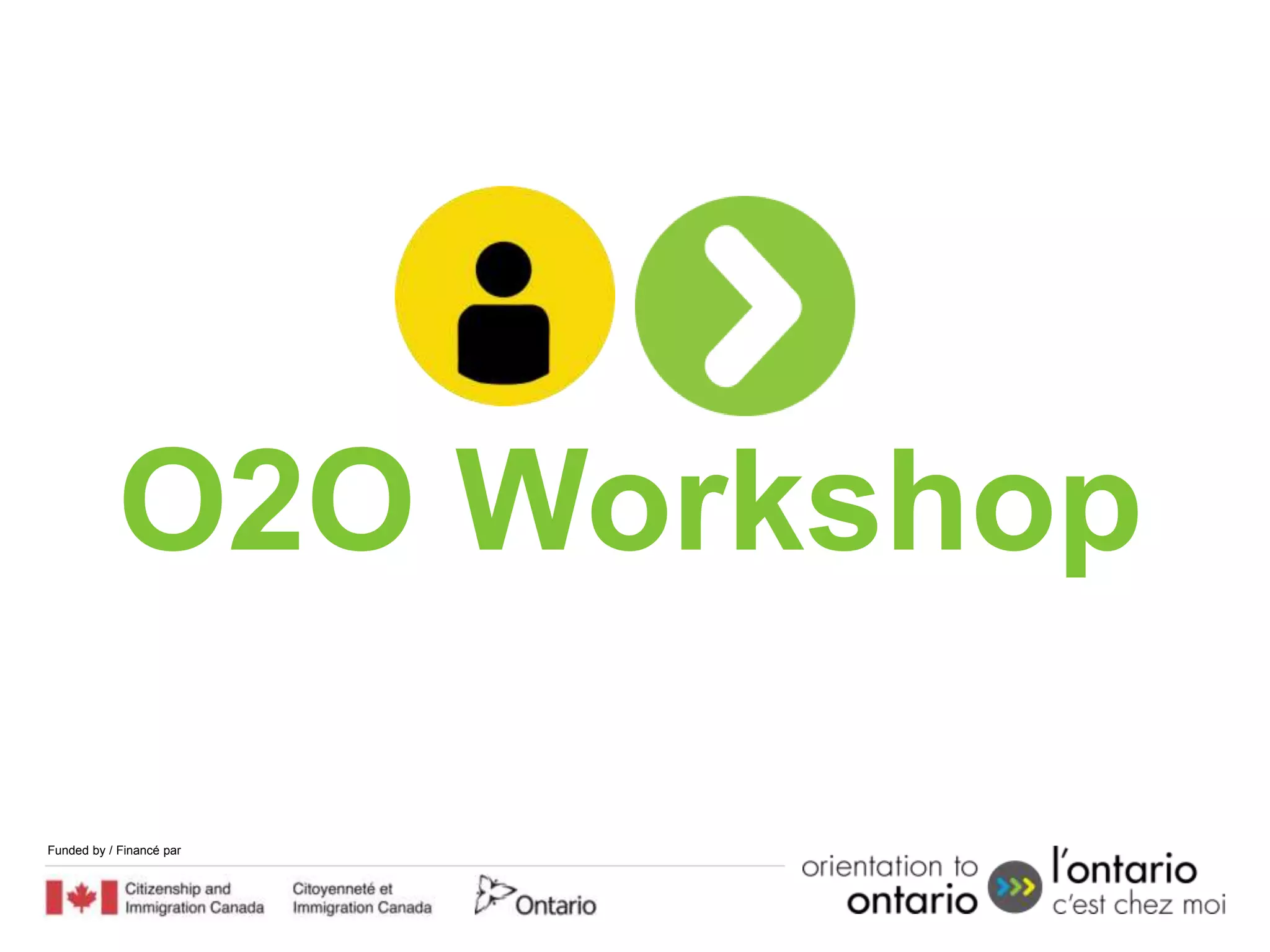 O2O Workshop

Funded by / Financé par
 
