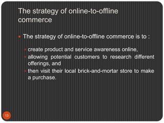 Online to offline (O2O) Commerce | PPTX