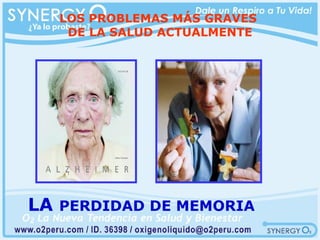 LA  PERDIDAD DE MEMORIA LOS PROBLEMAS MÁS GRAVES  DE LA SALUD ACTUALMENTE 