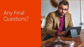 Any Final
Questions?
Please use the chat window.
 