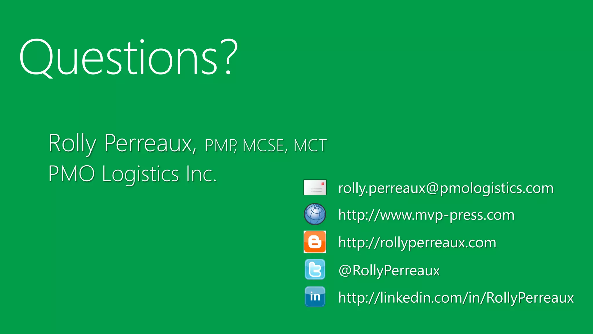 @RollyPerreaux
http://linkedin.com/in/RollyPerreaux
rolly.perreaux@pmologistics.com
http://www.mvp-press.com
http://rollyperreaux.com
