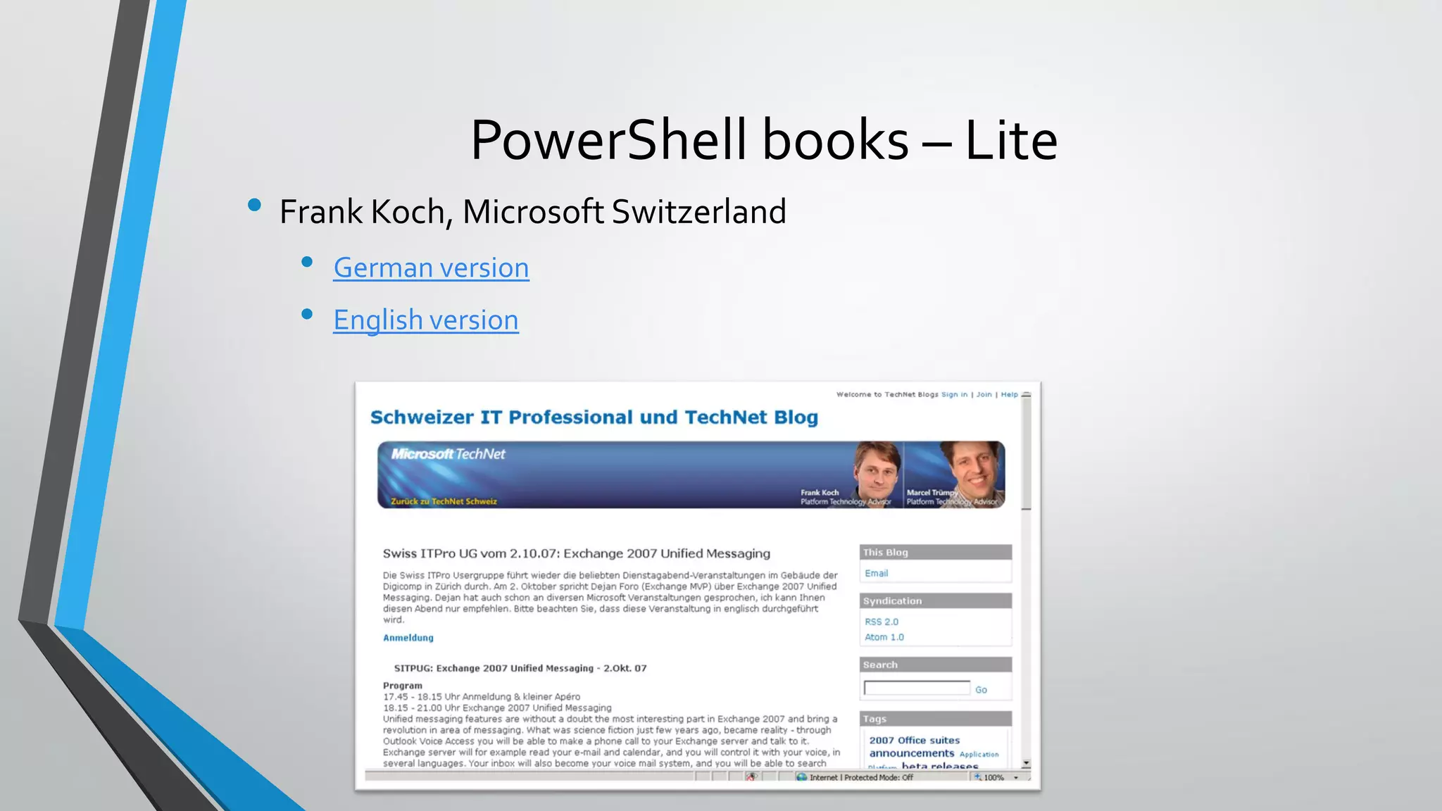 PowerShell books – Lite
• Frank Koch, Microsoft Switzerland
• German version
• English version
 