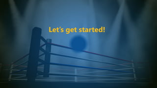 Let’s get started!
 