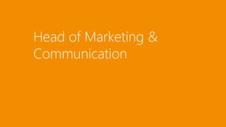 Head of Marketing & 
Communication 
 