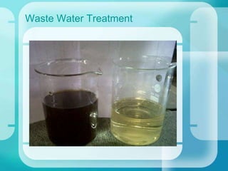 Waste Water Treatment
 
