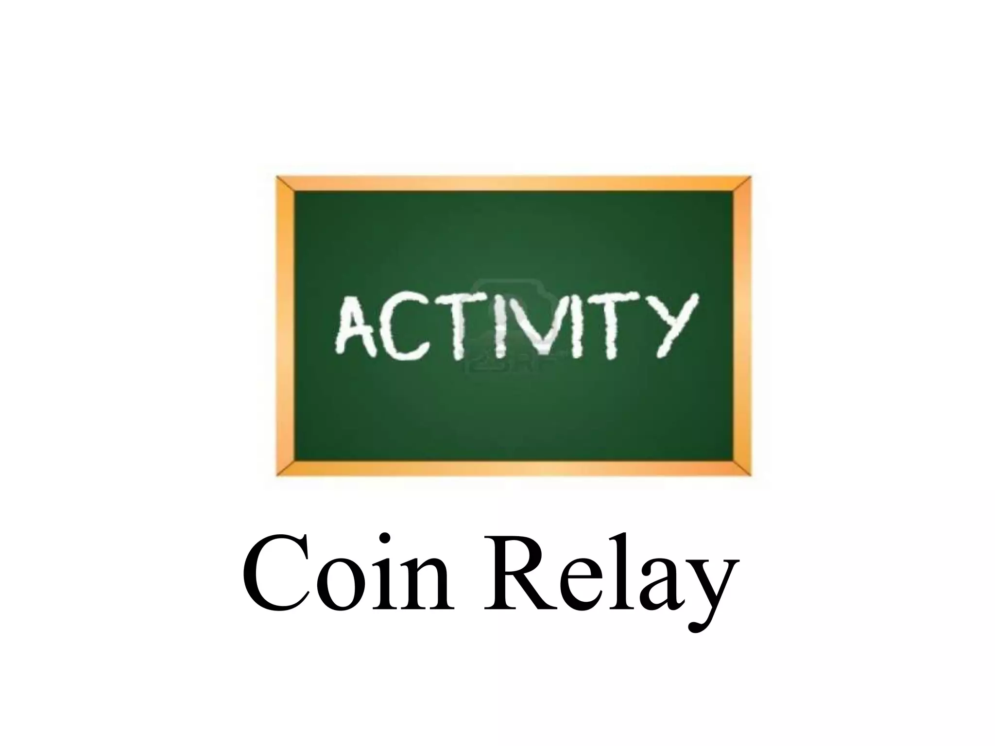Coin Relay
 