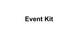 Event Kit 
Framework 
Calendar. Reminder. 
 